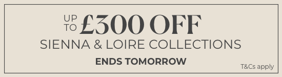 Up to £300 Off Sienna and Loire | Ends Tomorrow