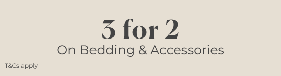 3 for 2 on Bedding and Accessories