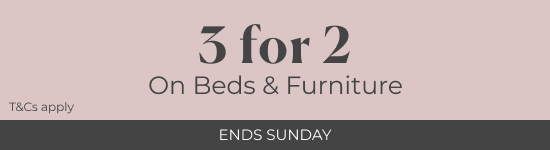 3 for 2 on Furniture and Beds | Ends Sunday