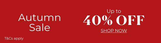 Up To 40% Off Autumn Sale | Shop Now